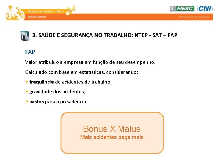 3. SAÚDE E SEGURANÇA NO TRABALHO: NTEP - SAT – FAP Valor atribuído à