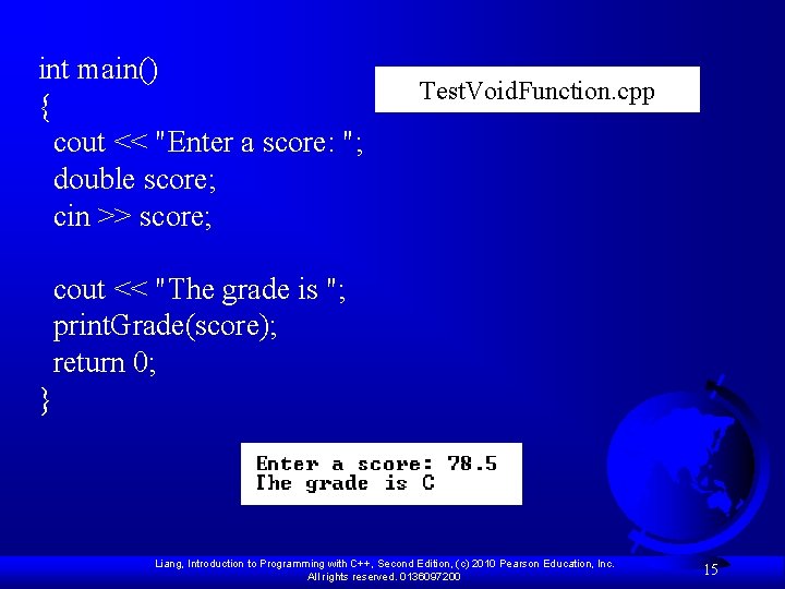 int main() { cout << "Enter a score: "; double score; cin >> score; int main() { cout << "Enter a score: "; double score; cin >> score;