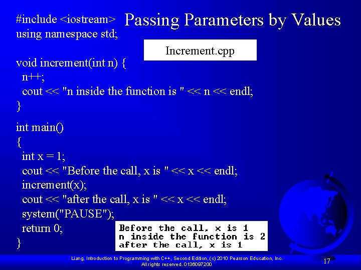 #include <iostream> using namespace std; Passing Parameters by Values Increment. cpp void increment(int n) #include <iostream> using namespace std; Passing Parameters by Values Increment. cpp void increment(int n)