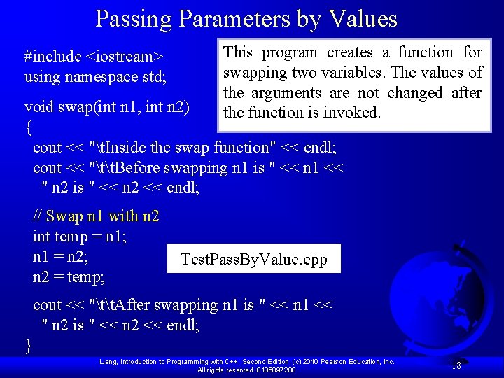 Passing Parameters by Values #include <iostream> using namespace std; This program creates a function Passing Parameters by Values #include <iostream> using namespace std; This program creates a function