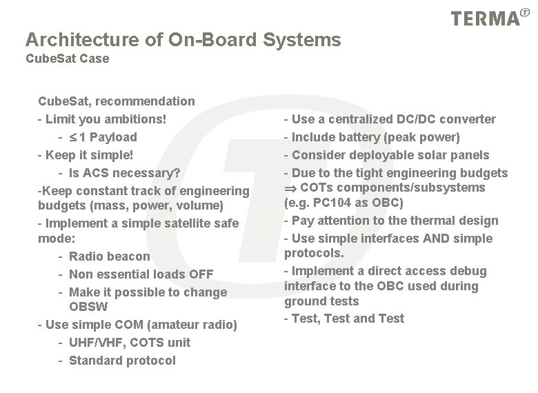Architecture of On-Board Systems Cube. Sat Case Cube. Sat, recommendation - Limit you ambitions!