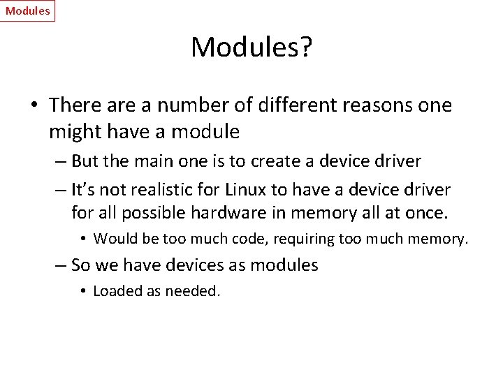 Modules? • There a number of different reasons one might have a module –