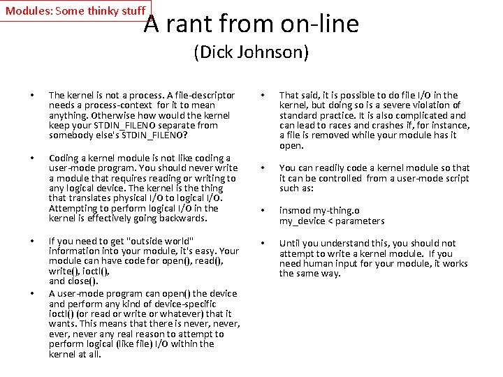 Modules: Some thinky stuff A rant from on-line (Dick Johnson) • The kernel is