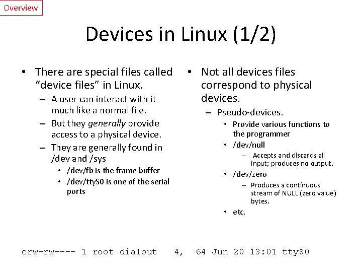 Overview Devices in Linux (1/2) • There are special files called “device files” in