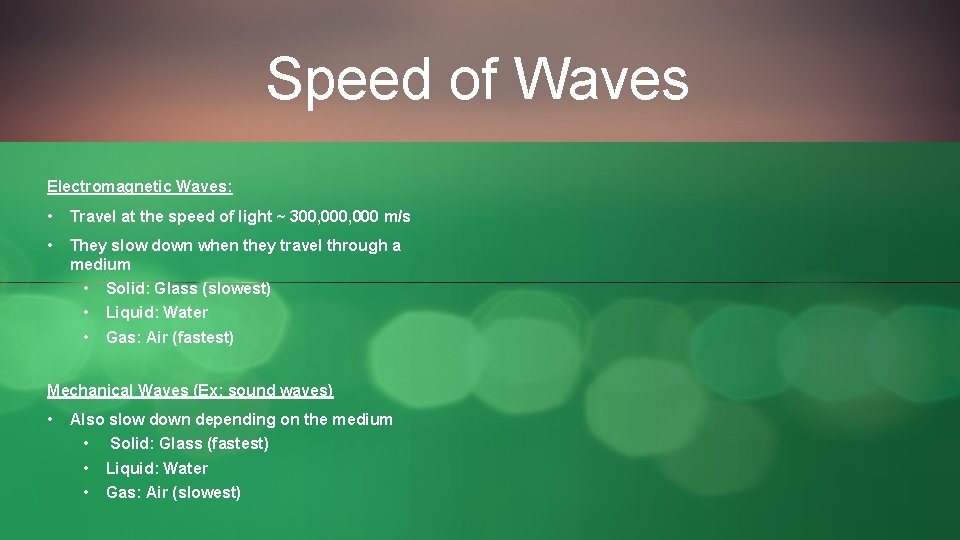 Speed of Waves Electromagnetic Waves: • Travel at the speed of light ~ 300,