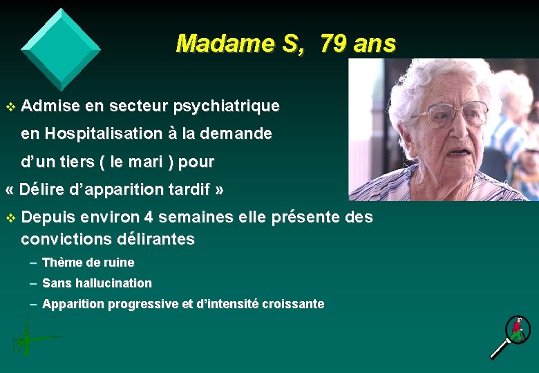 Madame S, 79 ans v Admise en secteur psychiatrique en Hospitalisation à la demande