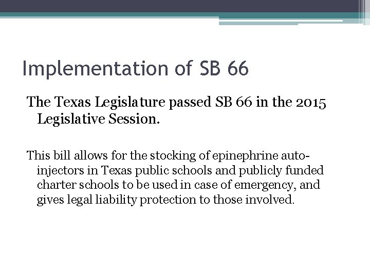 Implementation of SB 66 The Texas Legislature passed SB 66 in the 2015 Legislative