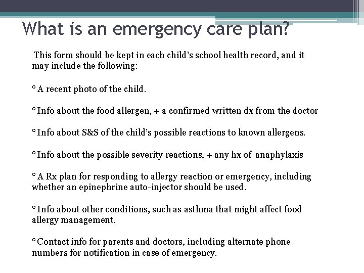 What is an emergency care plan? This form should be kept in each child’s