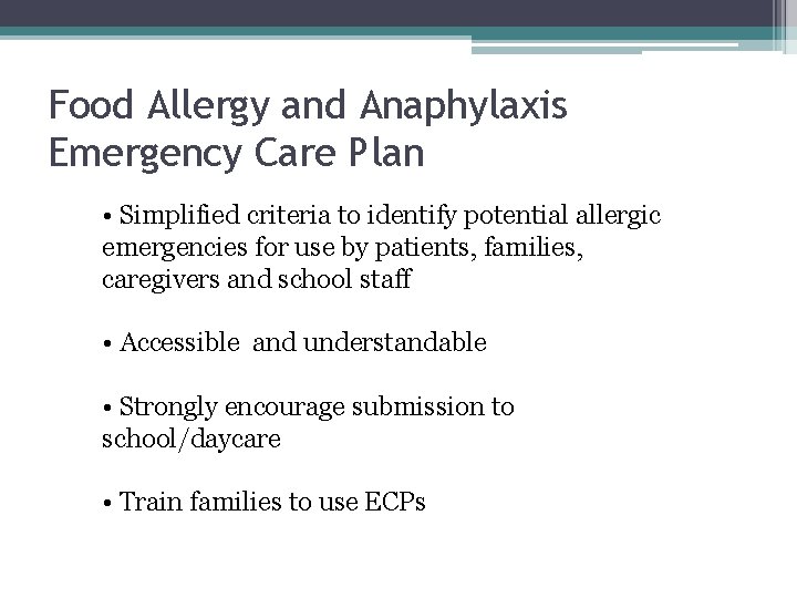 Food Allergy and Anaphylaxis Emergency Care Plan • Simplified criteria to identify potential allergic