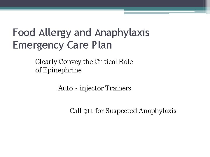 Food Allergy and Anaphylaxis Emergency Care Plan Clearly Convey the Critical Role of Epinephrine