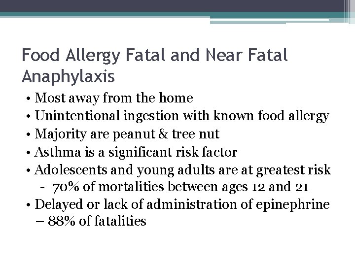 Food Allergy Fatal and Near Fatal Anaphylaxis • Most away from the home •