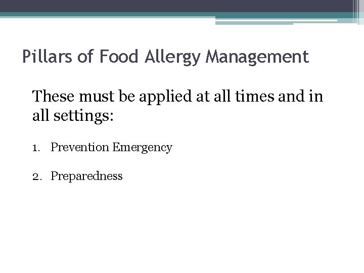 Pillars of Food Allergy Management These must be applied at all times and in