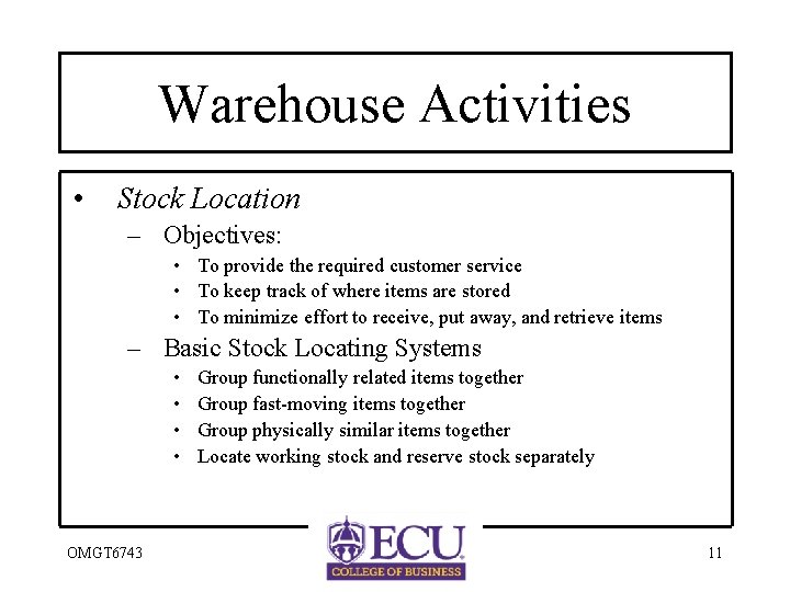 Warehouse Activities • Stock Location – Objectives: • To provide the required customer service