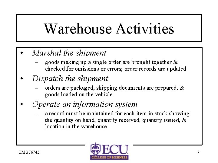 Warehouse Activities • Marshal the shipment – • Dispatch the shipment – • goods