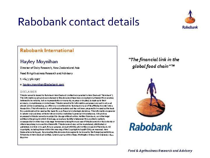 Rabobank contact details Rabobank International Hayley Moynihan Director of Dairy Research, New Zealand Asia