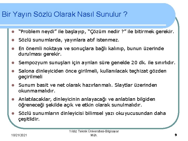 Bir Yayın Sözlü Olarak Nasıl Sunulur ? l “Problem neydi” ile başlayıp, “Çözüm nedir