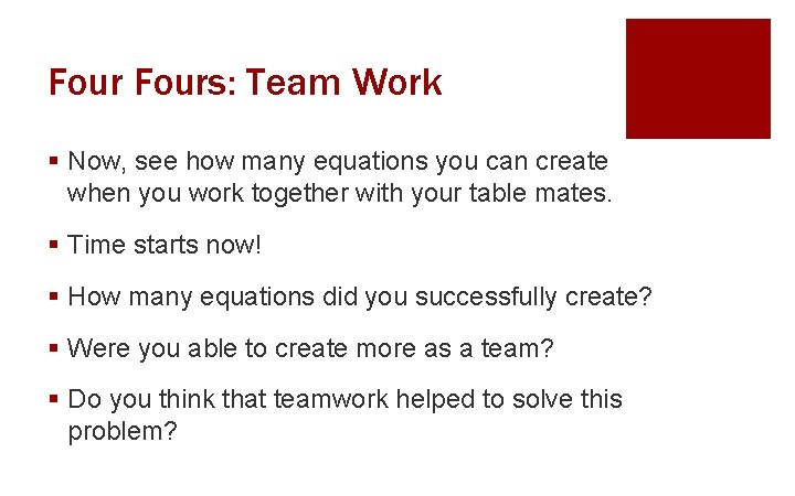 Fours: Team Work § Now, see how many equations you can create when you