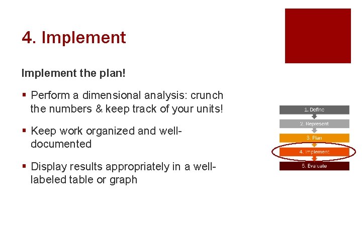 4. Implement the plan! § Perform a dimensional analysis: crunch the numbers & keep