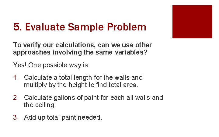 5. Evaluate Sample Problem To verify our calculations, can we use other approaches involving