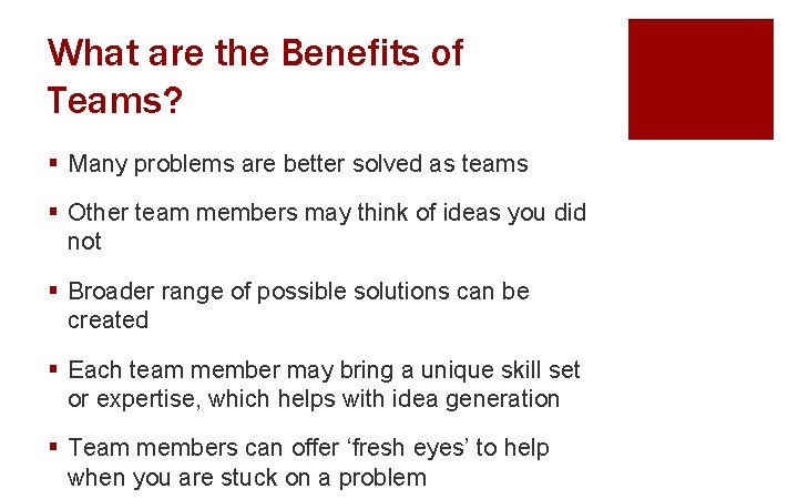 What are the Benefits of Teams? § Many problems are better solved as teams