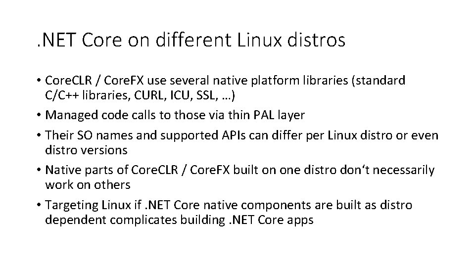 . NET Core on different Linux distros • Core. CLR / Core. FX use