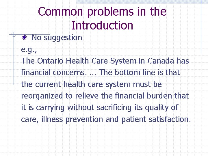 Common problems in the Introduction No suggestion e. g. , The Ontario Health Care