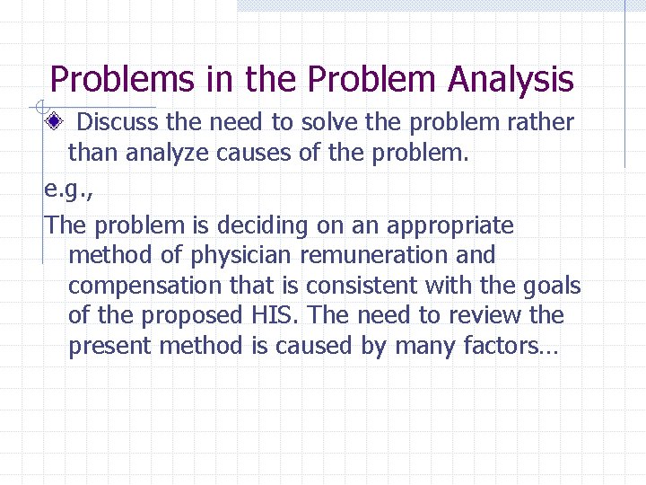 Problems in the Problem Analysis Discuss the need to solve the problem rather than