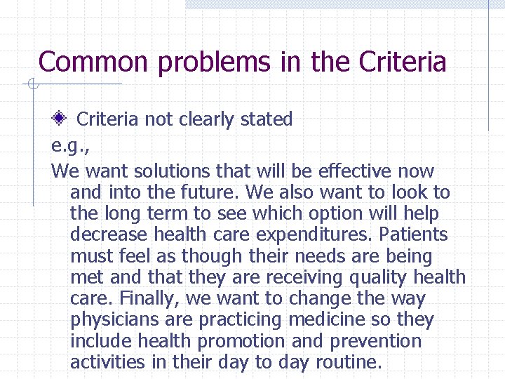 Common problems in the Criteria not clearly stated e. g. , We want solutions