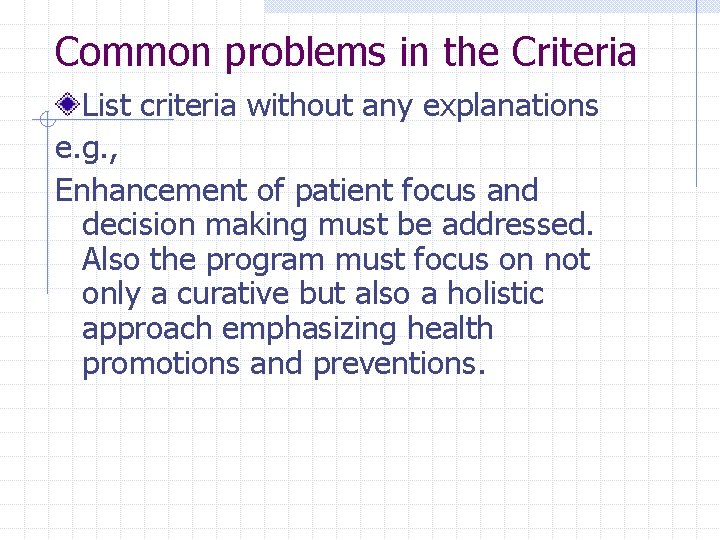 Common problems in the Criteria List criteria without any explanations e. g. , Enhancement