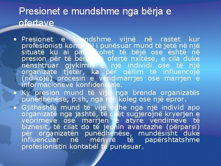 Presionet e mundshme nga bërja e ofertave • Presionet e mundshme vijnë në rastet