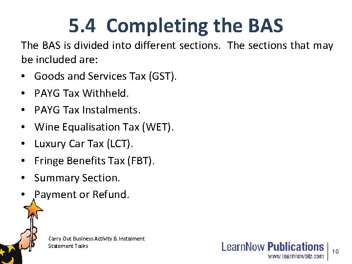 5. 4 Completing the BAS The BAS is divided into different sections. The sections