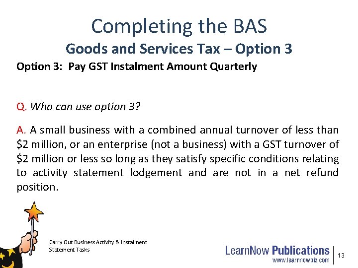 Completing the BAS Goods and Services Tax – Option 3: Pay GST Instalment Amount