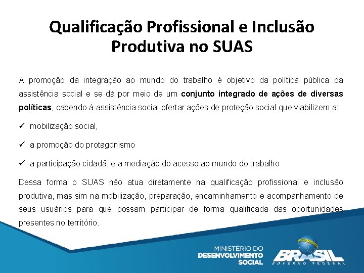 Qualificação Profissional e Inclusão Produtiva no SUAS A promoção da integração ao mundo do