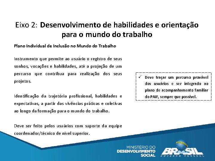 Eixo 2: Desenvolvimento de habilidades e orientação para o mundo do trabalho Plano Individual