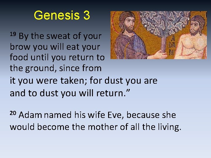 Genesis 3 By the sweat of your brow you will eat your food until
