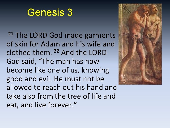 Genesis 3 The LORD God made garments of skin for Adam and his wife