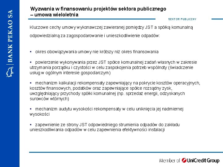 Wyzwania w finansowaniu projektów sektora publicznego – umowa wieloletnia SEKTOR PUBLICZNY Kluczowe cechy umowy