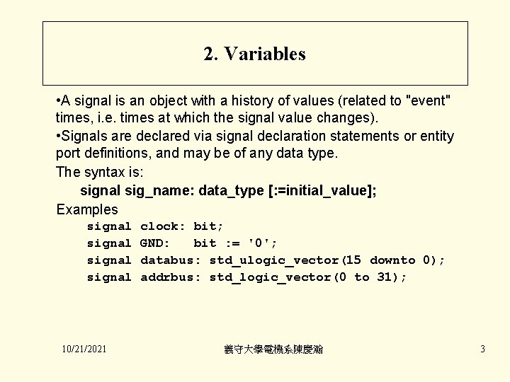 2. Variables • A signal is an object with a history of values (related