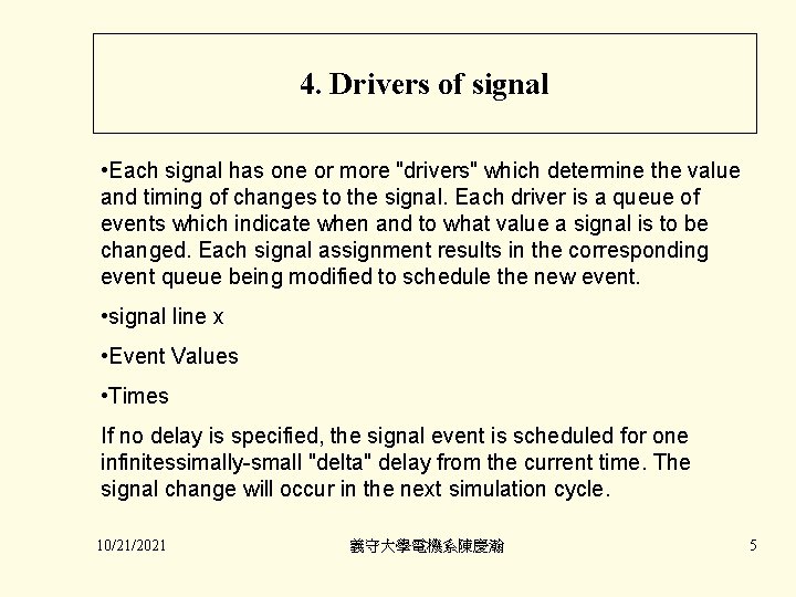 4. Drivers of signal • Each signal has one or more "drivers" which determine