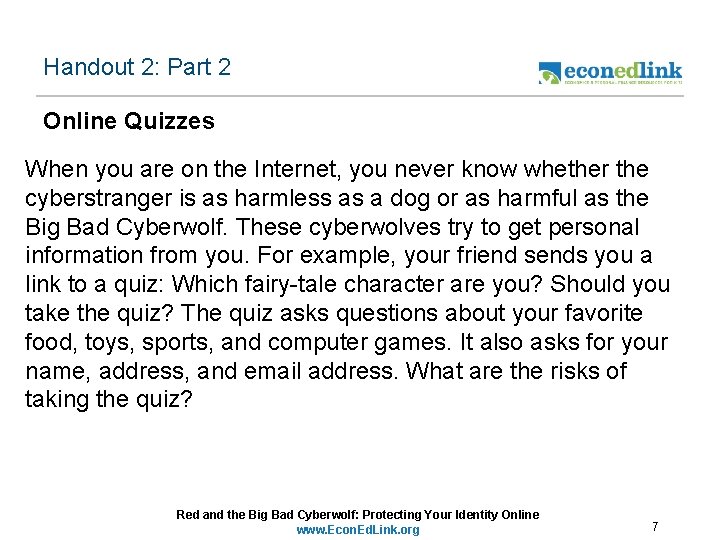 Handout 2: Part 2 Online Quizzes When you are on the Internet, you never
