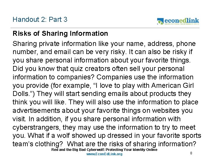 Handout 2: Part 3 Risks of Sharing Information Sharing private information like your name,