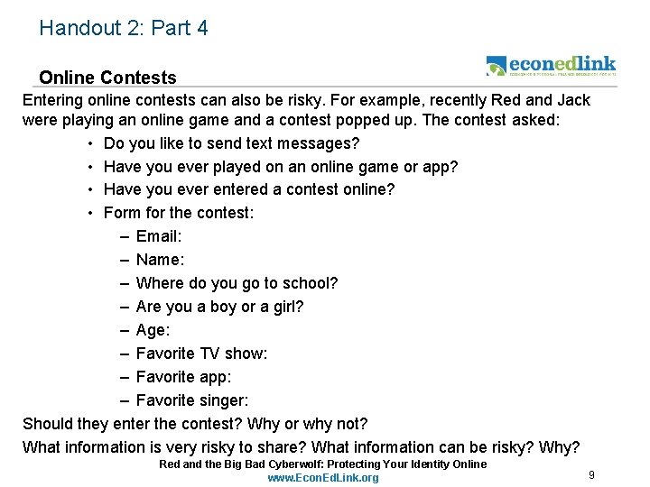 Handout 2: Part 4 Online Contests Entering online contests can also be risky. For