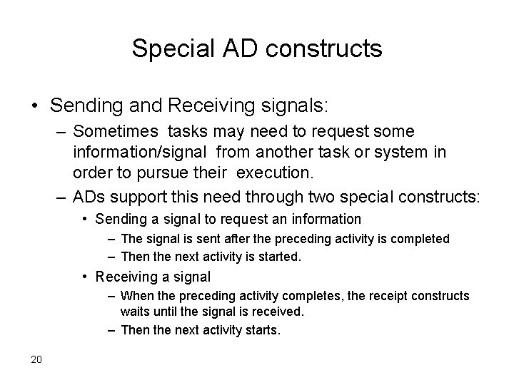 Special AD constructs • Sending and Receiving signals: – Sometimes tasks may need to
