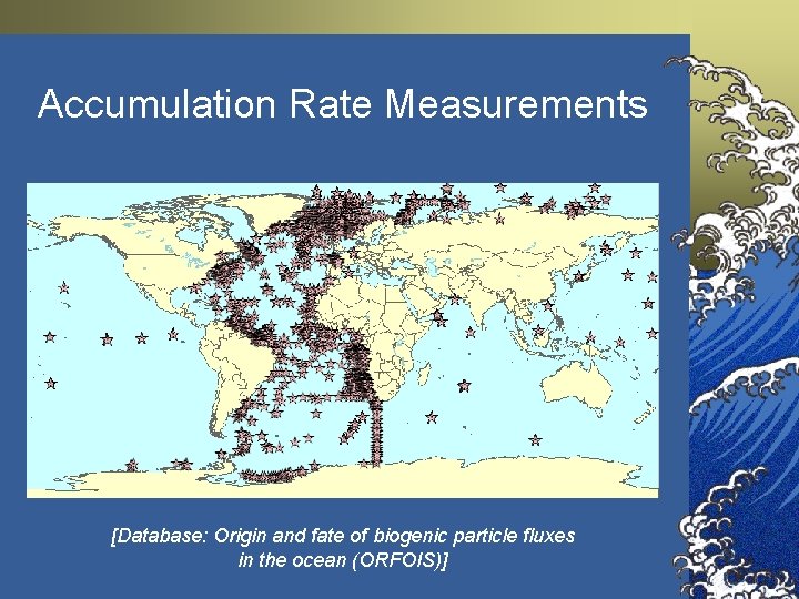 Accumulation Rate Measurements [Database: Origin and fate of biogenic particle fluxes in the ocean Accumulation Rate Measurements [Database: Origin and fate of biogenic particle fluxes in the ocean