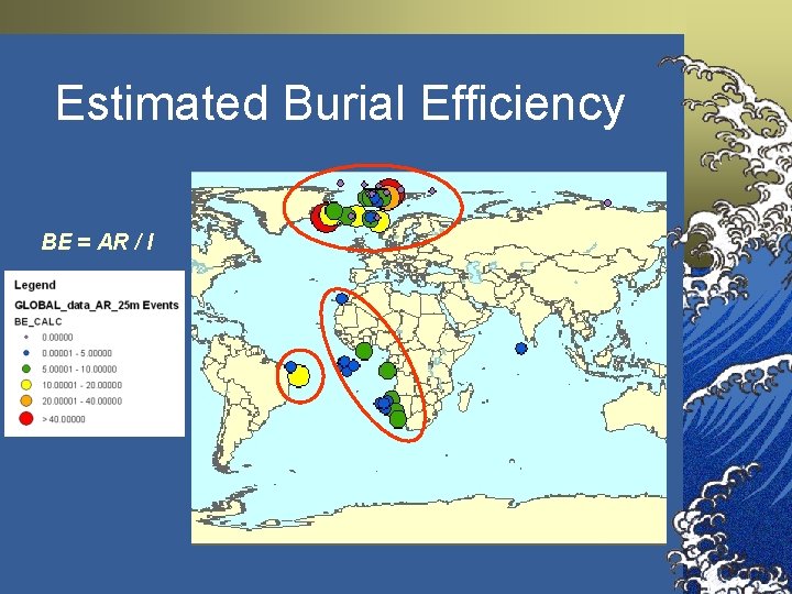 Estimated Burial Efficiency BE = AR / I Estimated Burial Efficiency BE = AR / I
