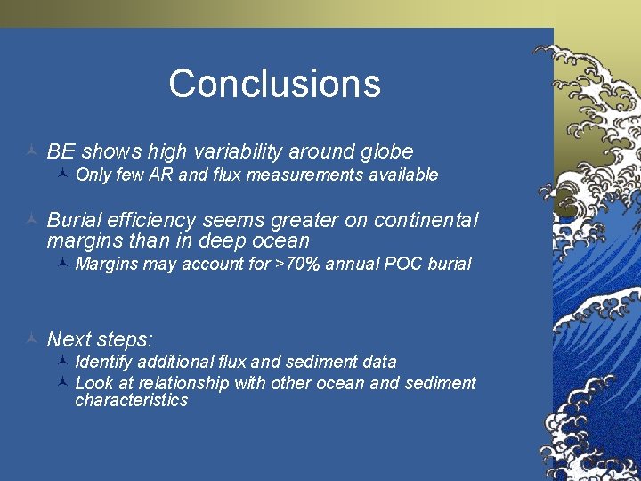 Conclusions © BE shows high variability around globe © Only few AR and flux Conclusions © BE shows high variability around globe © Only few AR and flux