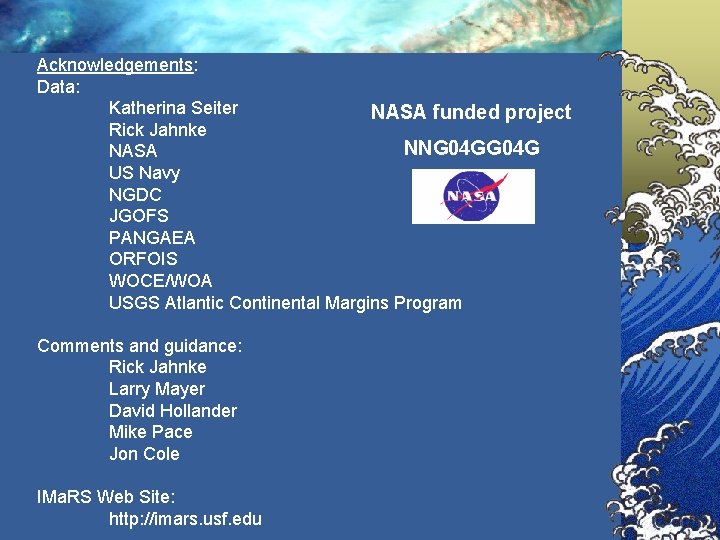 Acknowledgements: Data: Katherina Seiter NASA funded project Rick Jahnke NNG 04 G NASA US Acknowledgements: Data: Katherina Seiter NASA funded project Rick Jahnke NNG 04 G NASA US