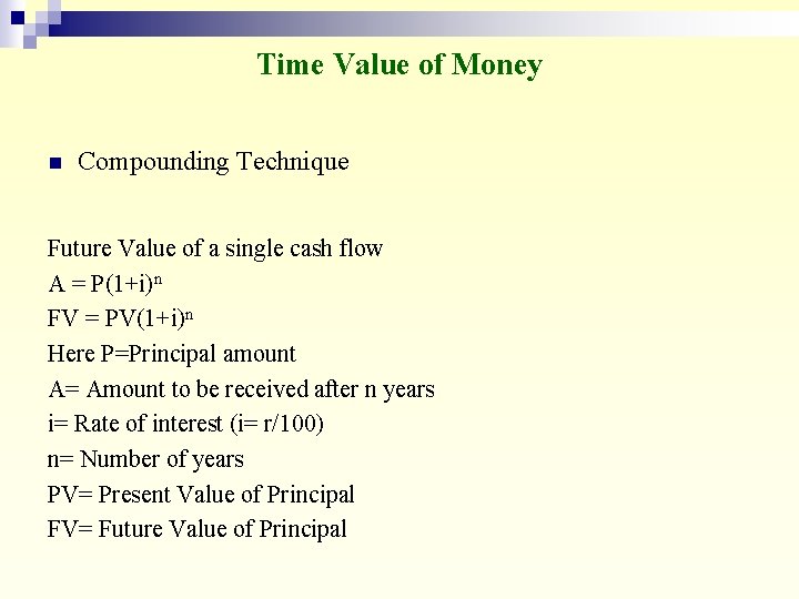 Time Value of Money n Compounding Technique Future Value of a single cash flow