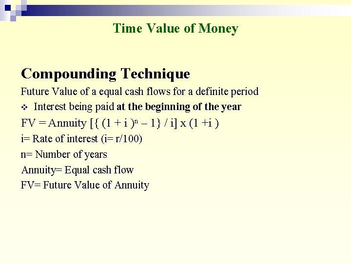 Time Value of Money Compounding Technique Future Value of a equal cash flows for