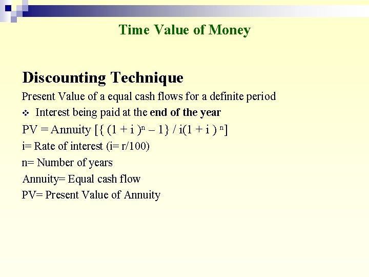 Time Value of Money Discounting Technique Present Value of a equal cash flows for